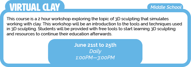 Middle School,This course is a 2 hour workshop exploring the topic of 3D sculpting that simulates working with clay     